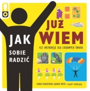 Ok�adka - Ju� wiem, jak sobie radzi�. 423 instrukcje dla ciekawych �wiata
