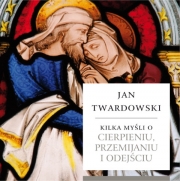 Ok�adka - Kilka my�li o cierpieniu, przemijaniu i odej�ciu 