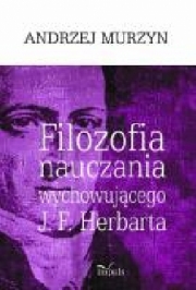 Ok�adka - Filozofia nauczania wychowuj�cego J. F. Herbarta