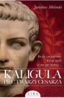 okadka - Kaligula. Pi twarzy cesarza