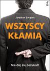 Wszyscy k�ami�. Nie daj si� oszuka�