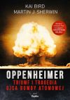 okładka - Oppenheimer. Triumf i tragedia ojca bomby atomowej