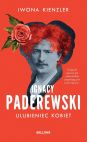 okładka - Ignacy Paderewski. Ulubieniec kobiet