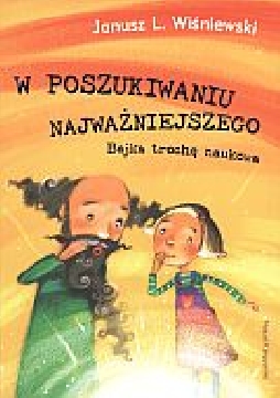 Ok�adka - W poszukiwaniu najwa�niejszego. Bajka troch� naukowa