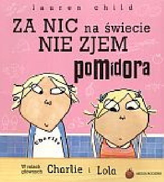 Ok�adka - Za nic na �wiecie nie zjem pomidora