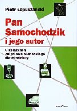 Ok�adka - Pan Samochodzik i jego autor. O ksi��kach Zbigniewa Nienackiego dla m�odzie�y