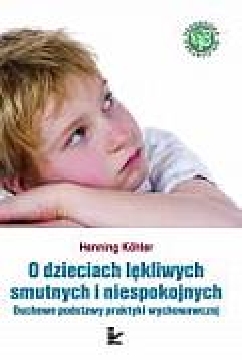 Ok�adka - O dzieciach l�kliwych, smutnych i niespokojnych