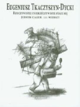 Ok�adka - Rzeczywiste i nierzeczywiste staje si� jednym cia�em. 111 wierszy