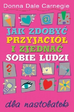 Ok�adka - Jak zdoby� przyjaci� i zjedna� sobie ludzi dla nastolatek