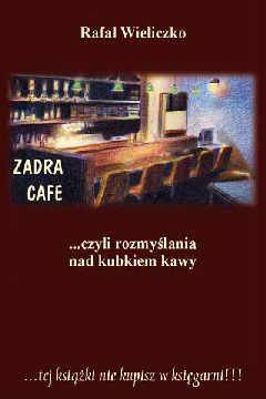 Ok�adka - Zadra cafe czyli rozmy�lania nad kubkiem kawy