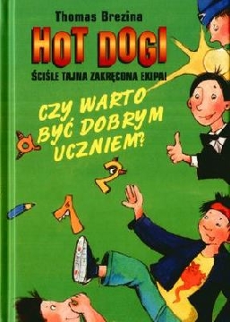 Ok�adka - Hot dogi. Czy warto by� dobrym uczniem?