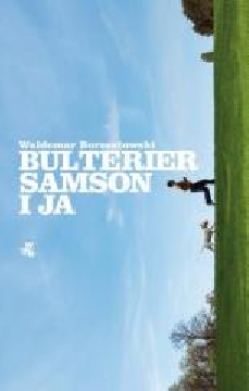 Ok�adka - Bulterier Samson i ja
