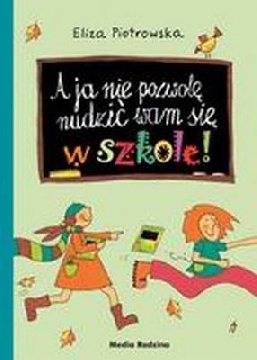 Ok�adka - A ja nie pozwol� nudzi� wam si� w szkole