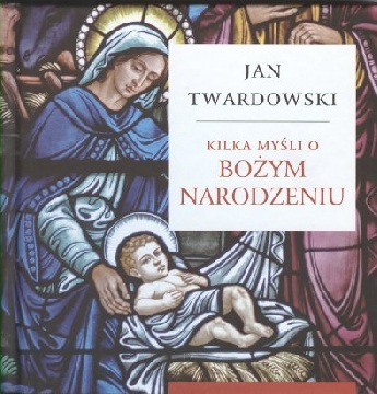 Ok�adka - Kilka my�li o Bo�ym Narodzeniu