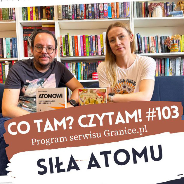 Slider - Si�a atomu. Reporta�e nuklearne. Co tam? Czytam! #103