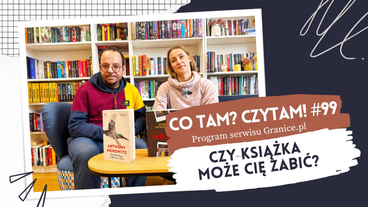 Czy książka może Cię zabić? Co tam? Czytam! #99