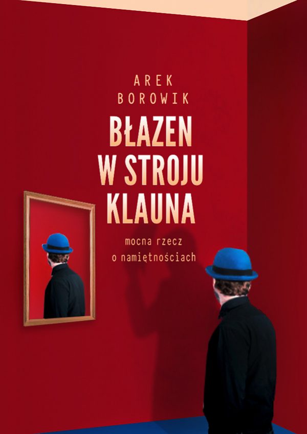 News - Może Pan zostać nieudacznikiem. Przecież jest Pan prezesem. Przeczytaj opowieść Artura Borowika