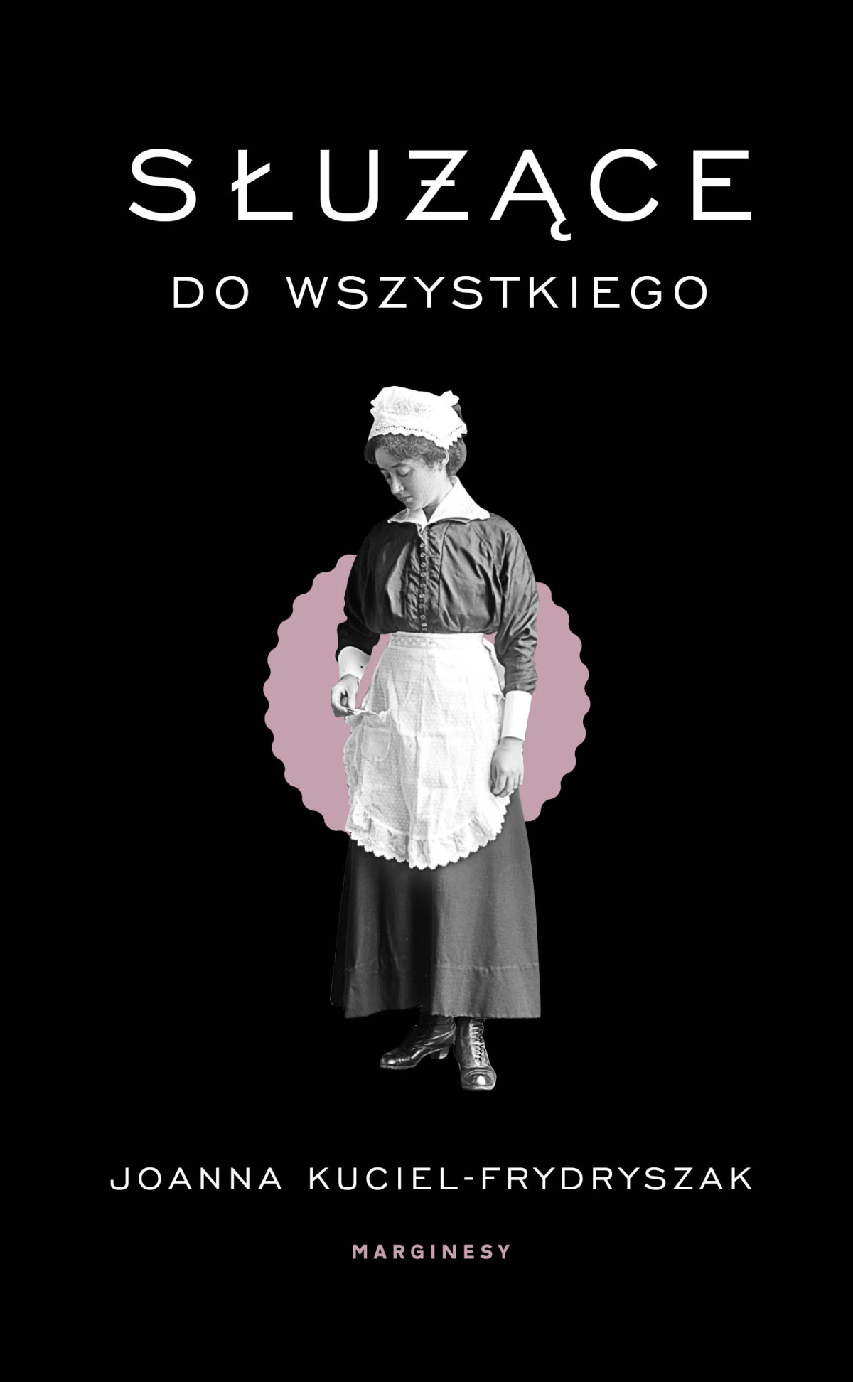 News - Służyła ku mojemu zadowoleniu... Fragment książki „Służące do wszystkiego