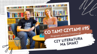 News - Czy literatura ma smak? Co tam? Czytam! #95