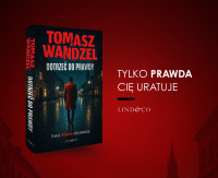 News - Tylko prawda Ci uratuje. &amp;#8222;Dotrze do prawdy" Tomasza Wandzla