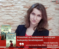 News - &amp;#8222;Czas Olivii&amp;#8221; i tajemnice zamku Caly. W naszym serwisie ukaza si wywiad z Urszul Gajdowsk
