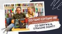 News - Co skrywaj straszne domy? Co tam? Czytam! #81