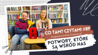 News - Potwory, ktre s wrd nas. Co tam? Czytam #89 