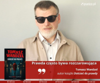 News - Czy istniej zbrodnie doskonae? Tomasz Wandzel opowiada o powieci &amp;#8222;Dotrze do prawdy&amp;#8221;