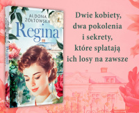 News - Dwie kobiety, dwa pokolenia i sekrety, ktre splataj ich losy na zawsze. &amp;#8222;Regina" Aldony towskiej