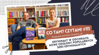News - Kryminay w odcinkach. Nowe odsony popularnych serii kryminalnych. Co tam? Czytam! #111