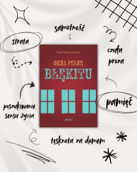 News - Ponadczasowa, zadziwiajca opowie o oswajaniu samotnoci i oczekiwaniu na zmian. &amp;#8222;Okna pene bkitu" Beaty Piliszek-Sowiskiej