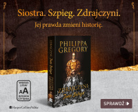 News - Siostra. Szpieg. Zdrajczyni. Jej prawda zmieni histori. &amp;#8222;Zdrajczyni Jane Boleyn&quot; Philippy Gregory