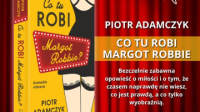 News - Komedia miosna pena pomyek i zaskocze. &amp;#8222;Co tu robi Margot Robbie?" Piotra Adamczyka