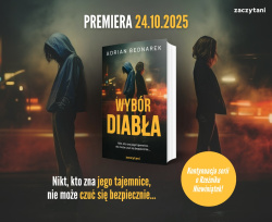 News - Nikt, kto zna jego tajemnice, nie moe czu si bezpiecznie. &amp;#8222;Wybr Diaba&quot; Adriana Bednarka
