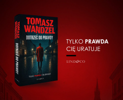 News - Tylko prawda Ci uratuje. &amp;#8222;Dotrze do prawdy" Tomasza Wandzla