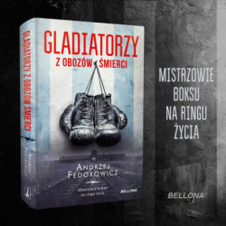 News - Mistrzowie boksu na ringu ycia. &amp;#8222;Gladiatorzy z obozw mierci&quot; Andrzeja Fedorowicza