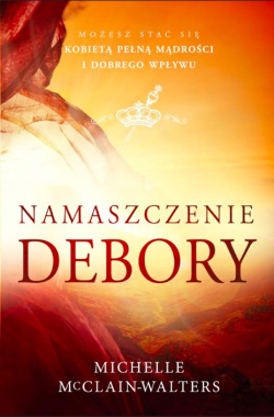 News - Zainspiruj się jej historią. Fragment książki „Namaszczenie Debory