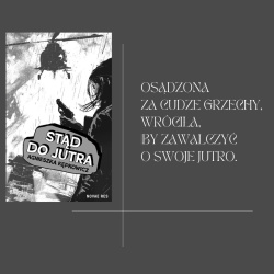 News - Osdzona za CUDZE grzechy, wrcia, by zawalczy o SWOJE jutro. &amp;#8222;Std do jutra" Agnieszki Kpkowicz