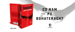 News - Co nam po bohaterach? „Śmierć warta zachodu