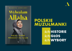 News - Polskie muzułmanki. Ich historie, ich głos, ich wybory. „Wybrałam Allaha. Polki, które przeszły na islam