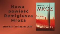 News - Wze czasu - nowa ksika Remigiusza Mroza ju w listopadzie 2025!