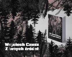 News - Czarne epizody. Fragment ksiki &amp;#8222;Z innych rde" Wojciecha Czusza