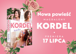 News - ycie zaczyna si od jutra! Przeczytajcie fragment nowej powieci Magdaleny Kordel!