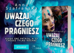 News - Poruszajca historia o mioci. Poznaj ksik &quot;Uwaaj, czego pragniesz&quot; 