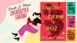 News - Bd kolejne tomy &quot;Dworu cierni i r&quot;? Sarah J. Maas wanie skoczya pisa wstpne wersje powieci! 