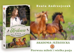 News - Pierwsza mio i wielka pasja. &amp;#8222;Krlowa. Akademia jedziecka