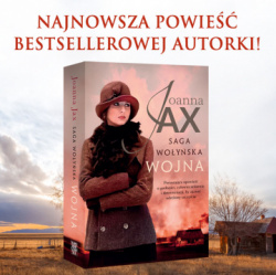 News - Nowa książka Joanny Jax. „Saga wołyńska. Wojna