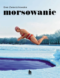 News - Czy morsowanie jest zdrowe? Fragment książki Ewy Zwierzchowskiej