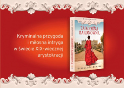 News - Niebezpieczne przygody nie s dla panien z dobrych domw? &quot;Zadziorna baronwna&quot;