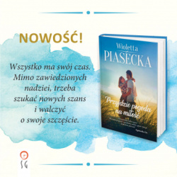 News - Niespodziewana oferta. &quot;Przyjdzie pogoda na mio&quot; Wioletty Piaseckiej